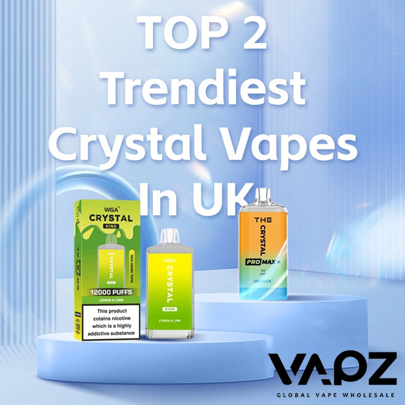 Top 2 Trendiest Crystal Vapes In UK