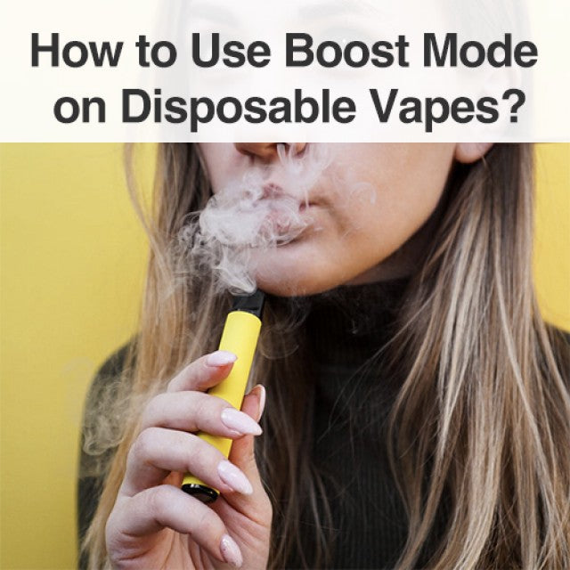 How to Use Boost Mode on Disposable Vapes?
